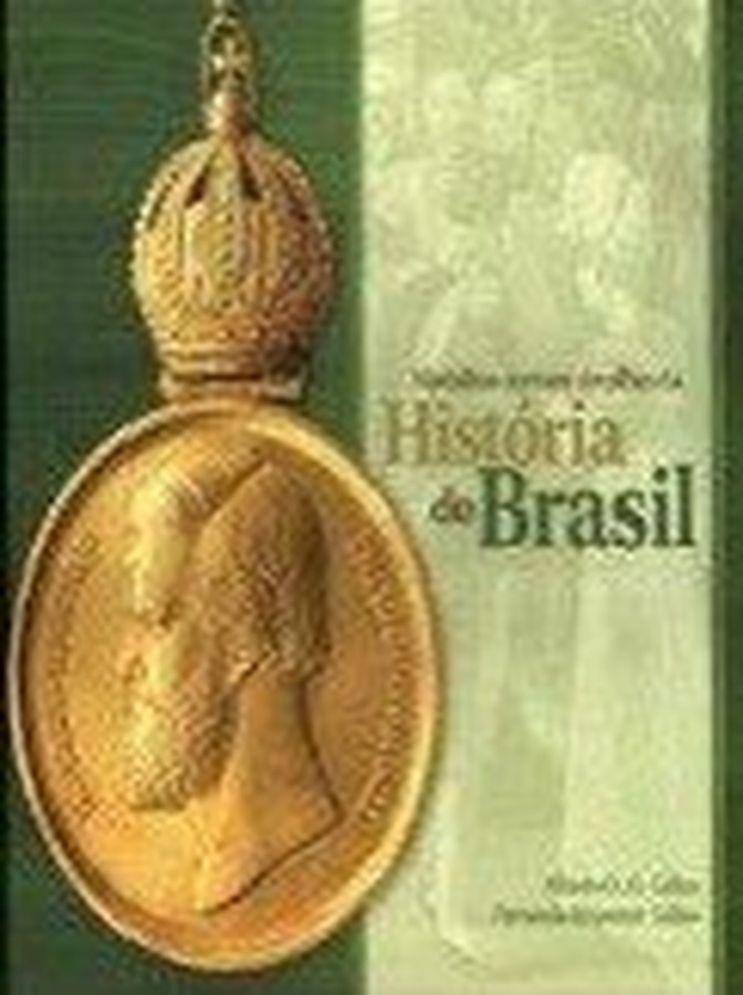 Capa de Medalhas contam detalhes da História do Brasil – Alfredo/Fernanda Gallas – 2016